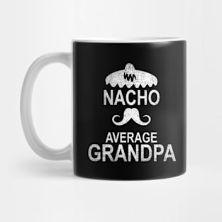 Nacho Average Grandpa Funny Gift Mug